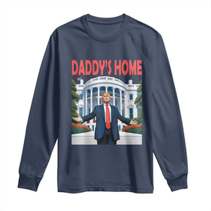 Trump Won 2024 Long Sleeve Shirt Trump Daddys Home White House TS02 Navy Print Your Wear