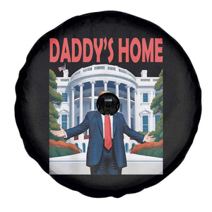 Trump Won 2024 Spare Tire Cover Trump Daddys Home White House TS02 Print Your Wear