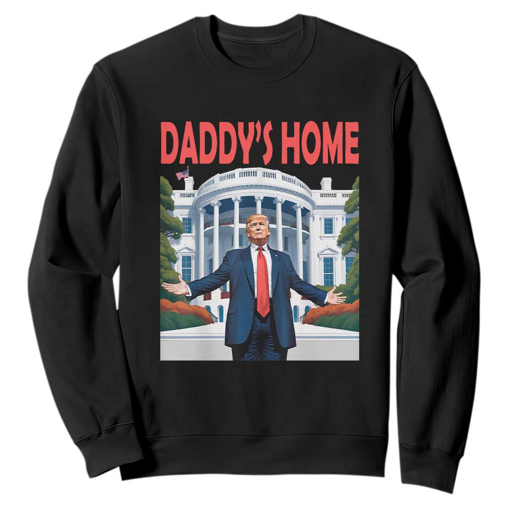 Trump Won 2024 Sweatshirt Trump Daddys Home White House TS02 Black Print Your Wear