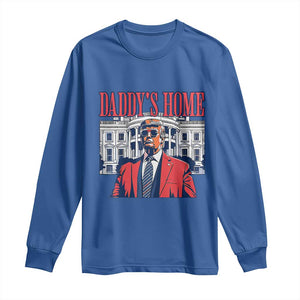 Trump Won 2024 Long Sleeve Shirt Daddy's Home TS02 Royal Blue Print Your Wear