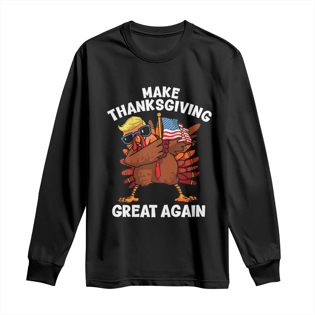 Make Thanksgiving Great Again Long Sleeve Shirt Dabbing Turkey Trump American Flag TS02 Black Print Your Wear