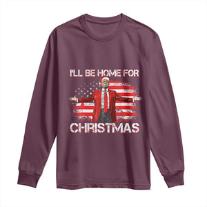 Trump 2024 Long Sleeve Shirt Trump 2024 I'll Be Home For Christmas Funny Trump Xmas 2024 TS02 Maroon Print Your Wear