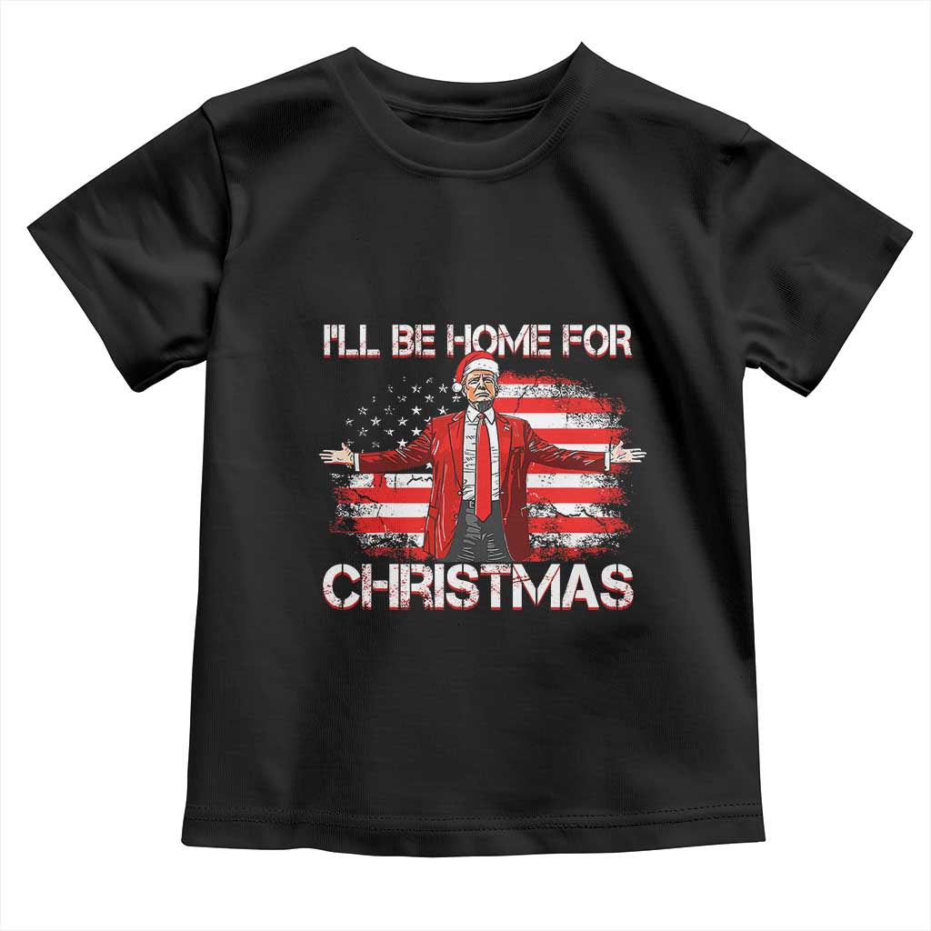 Trump 2024 Toddler T Shirt Trump 2024 I'll Be Home For Christmas Funny Trump Xmas 2024 TS02 Black Print Your Wear