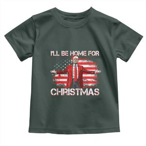 Trump 2024 Toddler T Shirt Trump 2024 I'll Be Home For Christmas Funny Trump Xmas 2024 TS02 Dark Forest Green Print Your Wear