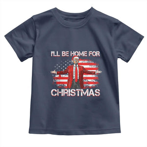 Trump 2024 Toddler T Shirt Trump 2024 I'll Be Home For Christmas Funny Trump Xmas 2024 TS02 Navy Print Your Wear