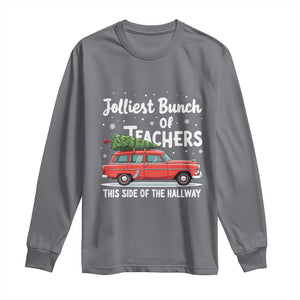 Funny Christmas Teacher Long Sleeve Shirt Jolliest Bunch Of Teachers This Side Of The Hallway Xmas PJ Gift TS02 Charcoal Print Your Wear