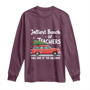 Funny Christmas Teacher Long Sleeve Shirt Jolliest Bunch Of Teachers This Side Of The Hallway Xmas PJ Gift TS02 Maroon Print Your Wear