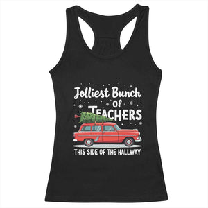 Funny Christmas Teacher Racerback Tank Top Jolliest Bunch Of Teachers This Side Of The Hallway Xmas PJ Gift TS02 Black Print Your Wear