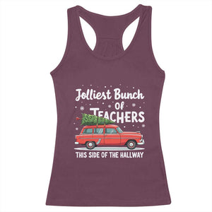 Funny Christmas Teacher Racerback Tank Top Jolliest Bunch Of Teachers This Side Of The Hallway Xmas PJ Gift TS02 Maroon Print Your Wear