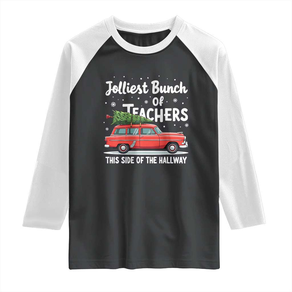 Funny Christmas Teacher Raglan Shirt Jolliest Bunch Of Teachers This Side Of The Hallway Xmas PJ Gift TS02 Black White Print Your Wear