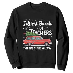 Funny Christmas Teacher Sweatshirt Jolliest Bunch Of Teachers This Side Of The Hallway Xmas PJ Gift TS02 Black Print Your Wear