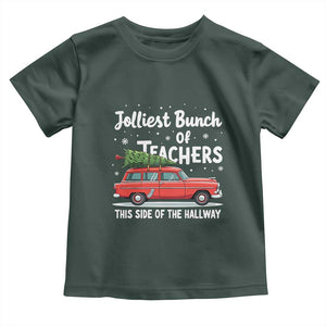 Funny Christmas Teacher Toddler T Shirt Jolliest Bunch Of Teachers This Side Of The Hallway Xmas PJ Gift TS02 Dark Forest Green Print Your Wear