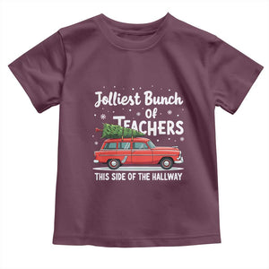 Funny Christmas Teacher Toddler T Shirt Jolliest Bunch Of Teachers This Side Of The Hallway Xmas PJ Gift TS02 Maroon Print Your Wear