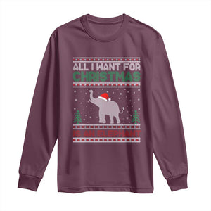 Christmas Elephant Long Sleeve Shirt All I Want for Xmas Is An Elephant Ugly Sweater TS02 Maroon Print Your Wear