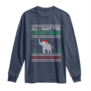 Christmas Elephant Long Sleeve Shirt All I Want for Xmas Is An Elephant Ugly Sweater TS02 Navy Print Your Wear