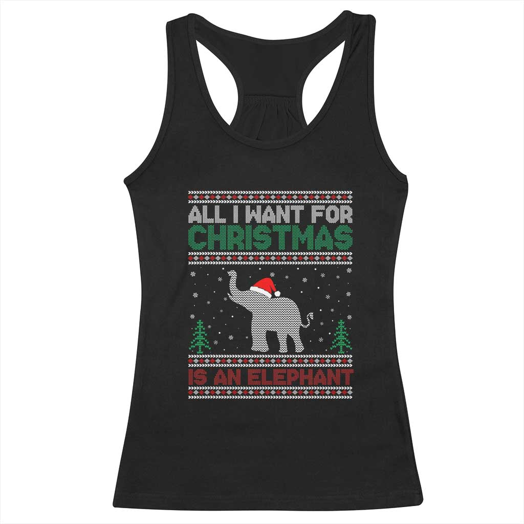 Christmas Elephant Racerback Tank Top All I Want for Xmas Is An Elephant Ugly Sweater TS02 Black Print Your Wear