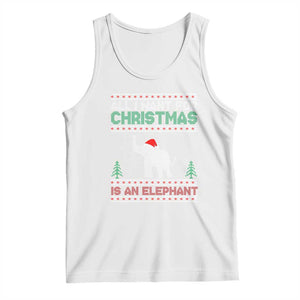 Christmas Elephant Tank Top All I Want for Xmas Is An Elephant Ugly Sweater TS02 White Print Your Wear