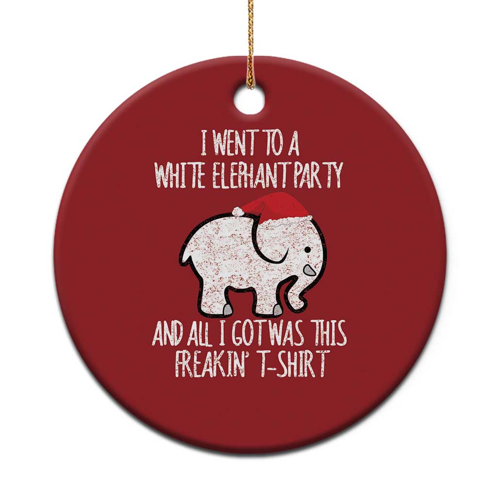 Funny White Elephant Xmas Christmas Ornament I Went To A White Party And Got This Gift Exchange TS02 Print Your Wear