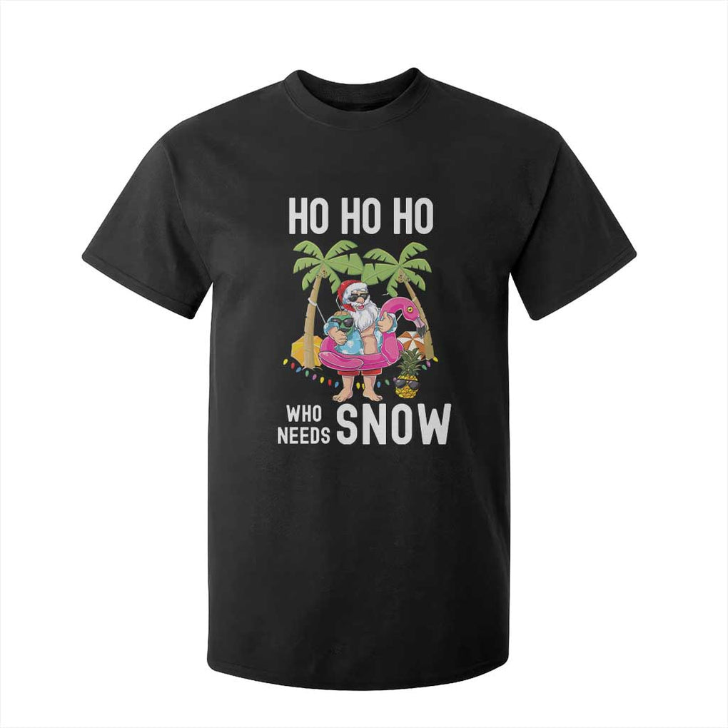 Tropical Beachy Christmas T Shirt For Kid Ho Ho Ho Who Needs Snow Santa Xmas In Hawaii Palm Tree TS02 Black Print Your Wear