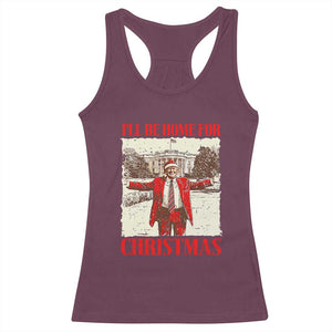 Christmas Trump Racerback Tank Top Ill Be Home For Xmas 2024 Donald Retro Vintage TS02 Maroon Print Your Wear