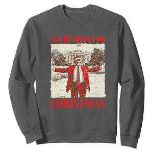 Christmas Trump Sweatshirt Ill Be Home For Xmas 2024 Donald Retro Vintage TS02 Dark Heather Print Your Wear