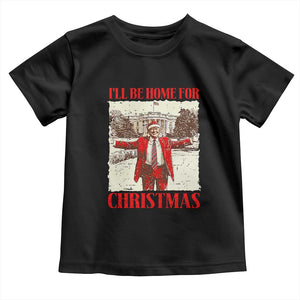 Christmas Trump Toddler T Shirt Ill Be Home For Xmas 2024 Donald Retro Vintage TS02 Black Print Your Wear