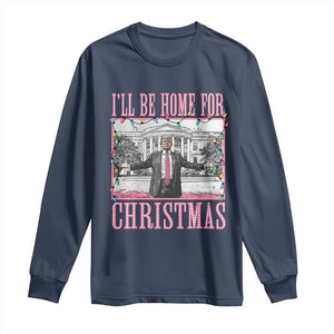 Christmas Trump Long Sleeve Shirt I'll Be Home For Xmas Funny Santa Donald TS02 Navy Print Your Wear