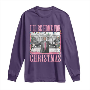 Christmas Trump Long Sleeve Shirt I'll Be Home For Xmas Funny Santa Donald TS02 Purple Print Your Wear