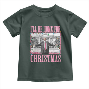 Christmas Trump Toddler T Shirt I'll Be Home For Xmas Funny Santa Donald TS02 Dark Forest Green Print Your Wear