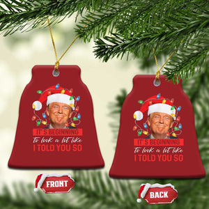 Xmas Trump Christmas Ornament It's Beginning To Look A Lot Like I Told You So Funny Xmas TS02 Bell Flake Red Print Your Wear