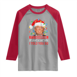 Christmas Trump Raglan Shirt It's Beginning To Look A Lot Like I Told You So Funny Xmas TS02 Sport Gray Red Print Your Wear