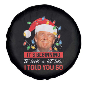 Xmas Trump Spare Tire Cover It's Beginning To Look A Lot Like I Told You So Funny Xmas TS02 Print Your Wear