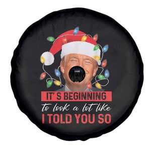 Xmas Trump Spare Tire Cover It's Beginning To Look A Lot Like I Told You So Funny Xmas TS02 Print Your Wear