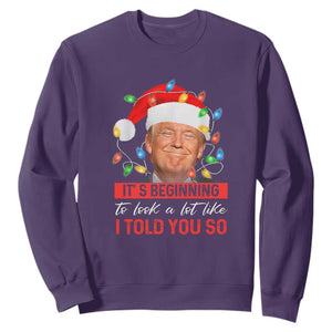 Christmas Trump Sweatshirt It's Beginning To Look A Lot Like I Told You So Funny Xmas TS02 Purple Print Your Wear