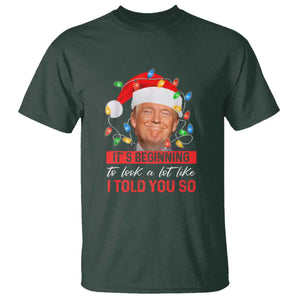 Christmas Trump T Shirt It's Beginning To Look A Lot Like I Told You So Funny Xmas TS02 Dark Forest Green Print Your Wear