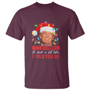 Christmas Trump T Shirt It's Beginning To Look A Lot Like I Told You So Funny Xmas TS02 Maroon Print Your Wear