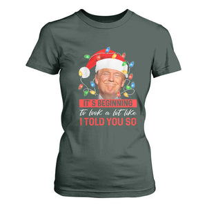 Christmas Trump T Shirt For Women It's Beginning To Look A Lot Like I Told You So Funny Xmas TS02 Dark Forest Green Print Your Wear