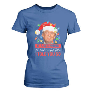 Christmas Trump T Shirt For Women It's Beginning To Look A Lot Like I Told You So Funny Xmas TS02 Royal Blue Print Your Wear