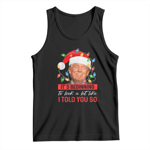 Christmas Trump Tank Top It's Beginning To Look A Lot Like I Told You So Funny Xmas TS02 Black Print Your Wear