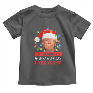 Christmas Trump Toddler T Shirt It's Beginning To Look A Lot Like I Told You So Funny Xmas TS02 Dark Heather Print Your Wear