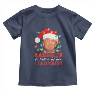 Christmas Trump Toddler T Shirt It's Beginning To Look A Lot Like I Told You So Funny Xmas TS02 Navy Print Your Wear