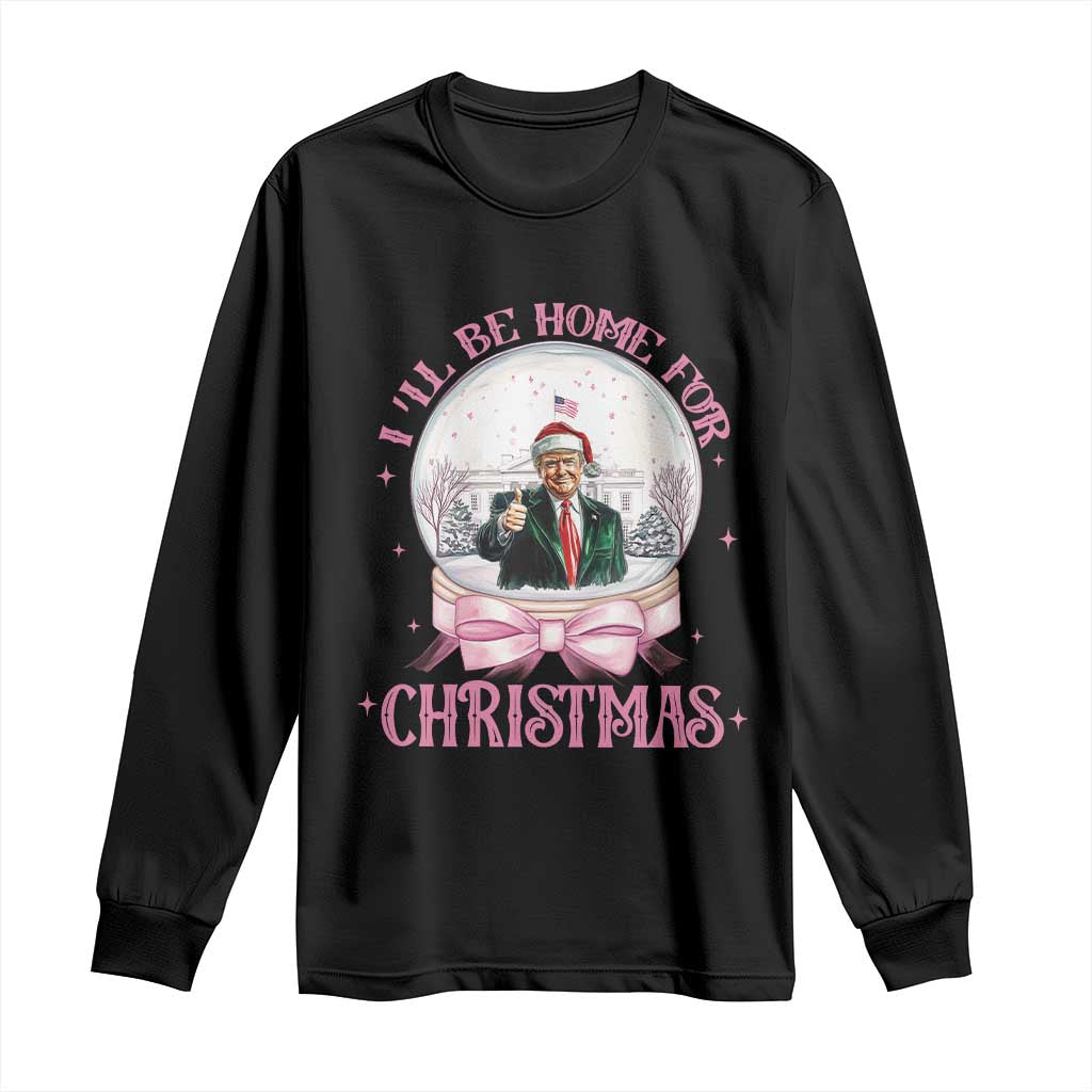 Christmas Trump Long Sleeve Shirt I'll Be Home For Xmas Retro Vintage Pink Coquette Bow TS02 Black Print Your Wear