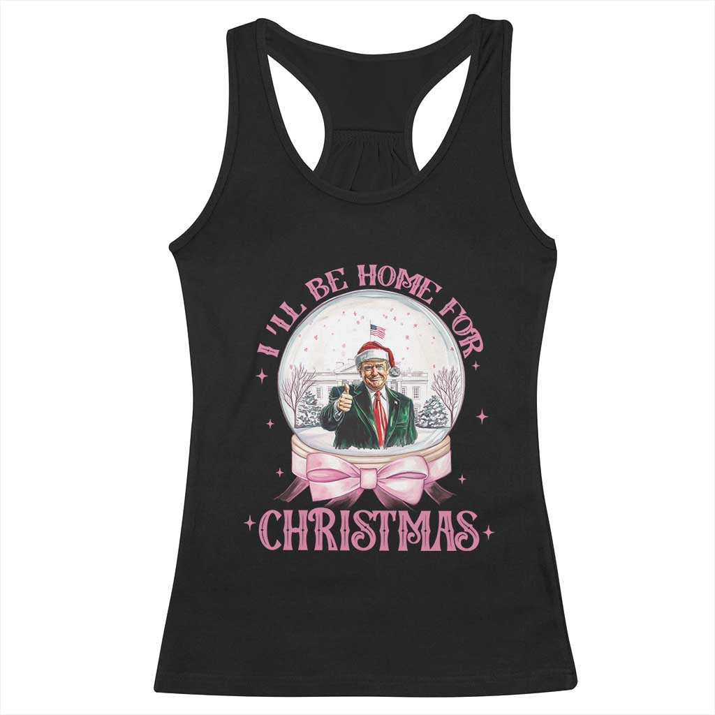 Christmas Trump Racerback Tank Top I'll Be Home For Xmas Retro Vintage Pink Coquette Bow TS02 Black Print Your Wear