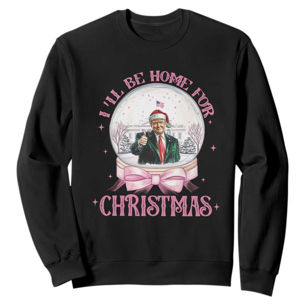 Christmas Trump Sweatshirt I'll Be Home For Xmas Retro Vintage Pink Coquette Bow TS02 Black Print Your Wear