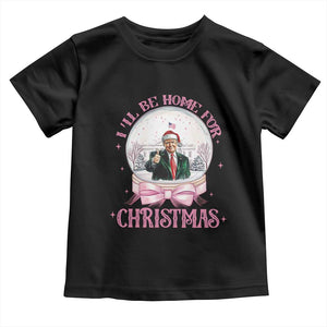 Christmas Trump Toddler T Shirt I'll Be Home For Xmas Retro Vintage Pink Coquette Bow TS02 Black Print Your Wear