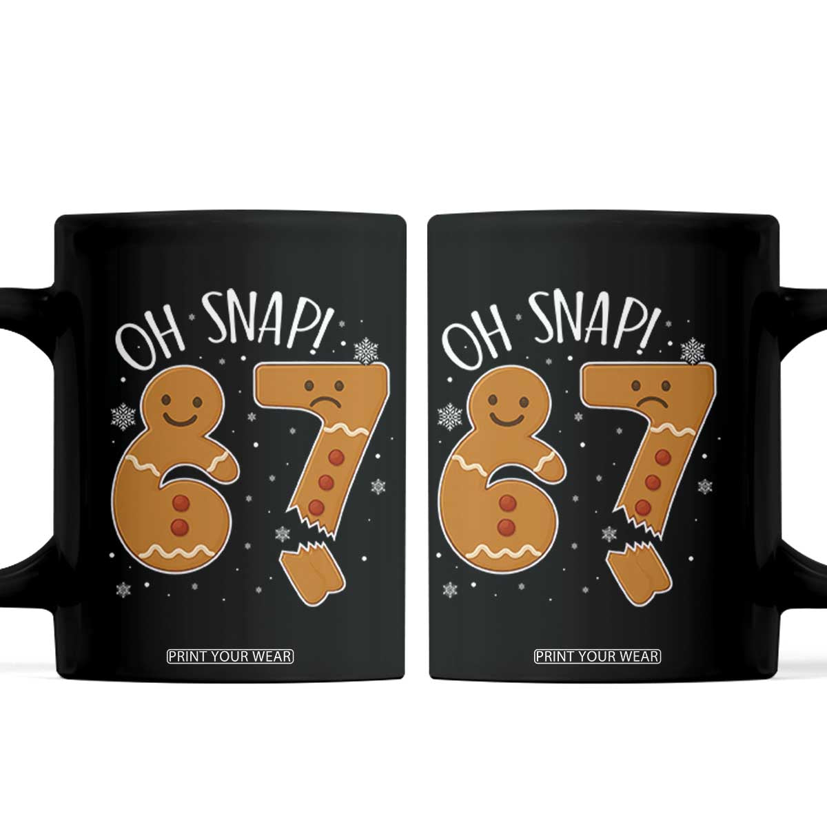 Oh Snap 67 Gingerbread Meme Coffee Mug Broken Cookie Six Seven Holiday Gag Christmas Vibes TS02 Black Print Your Wear