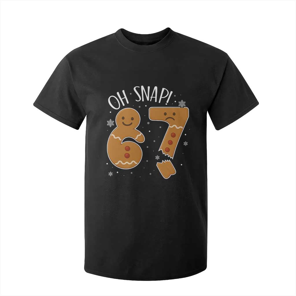Oh Snap 67 Gingerbread Meme T Shirt For Kid Broken Cookie Six Seven Holiday Gag Christmas Vibes TS02 Black Print Your Wear