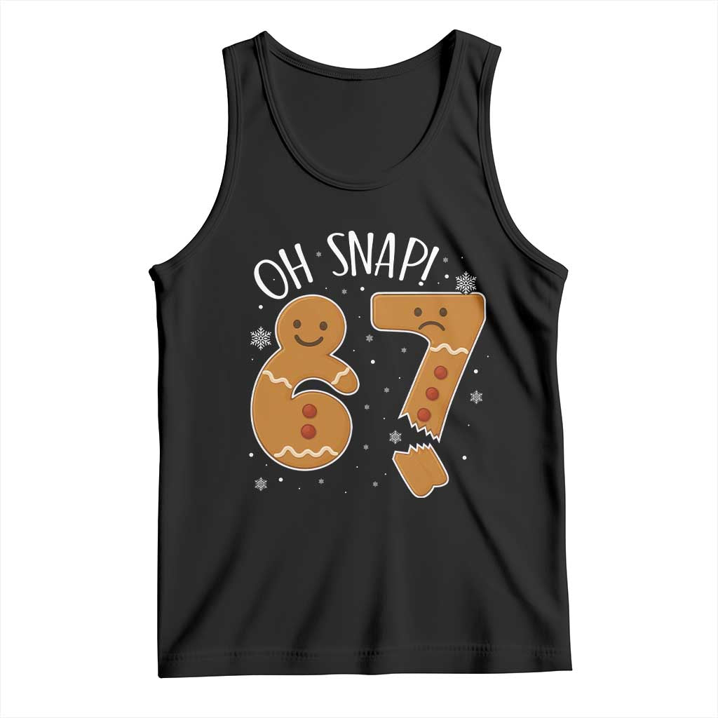 Oh Snap 67 Gingerbread Meme Tank Top Broken Cookie Six Seven Holiday Gag Christmas Vibes TS02 Black Print Your Wear
