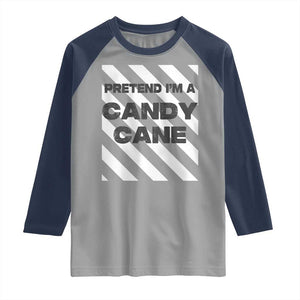 Funny Christmas Costume Raglan Shirt Pretend I'm A Candy Cane TS02 Sport Gray Navy Print Your Wear