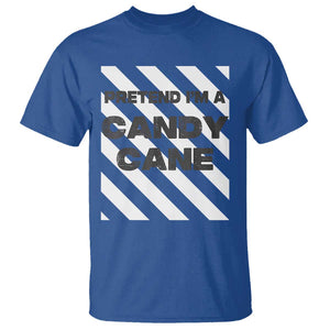 Funny Christmas Costume T Shirt Pretend I'm A Candy Cane TS02 Royal Blue Print Your Wear